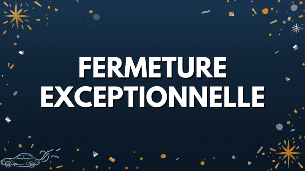 Fond bleu foncé décoré de confettis et de feux d’artifice, avec le texte blanc en capitales « FERMETURE EXCEPTIONNELLE » centré au milieu de l’image. Un petit pictogramme de voiture apparaît en bas à gauche.
